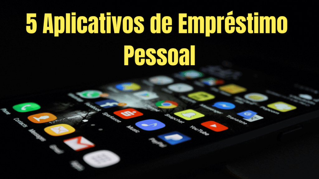 5 Aplicativos de Empréstimo Pessoal