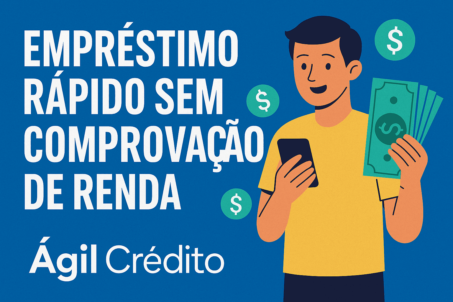 Empréstimo Rápido Sem Comprovação de Renda Conheça a Ágil Crédito